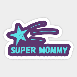 Super star mommy Sticker